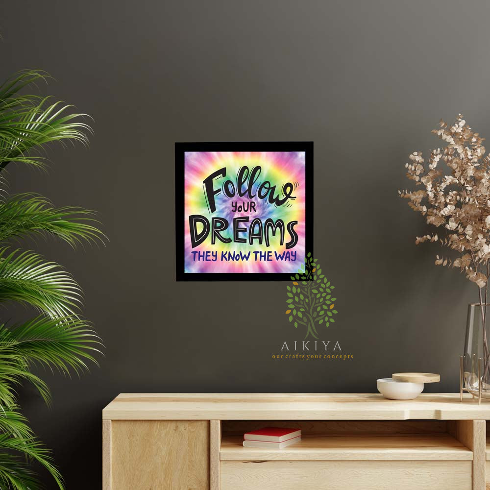 Follow Your Dreams 9X9