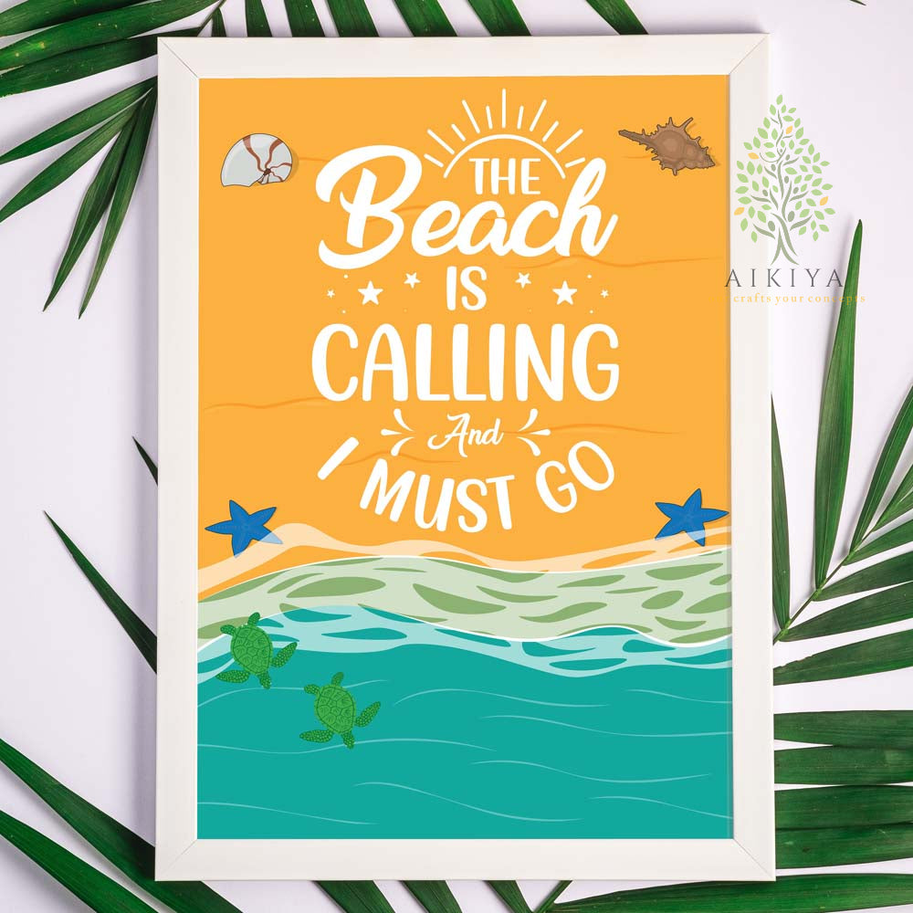 Beach Is Calling And I Must Go 9X13